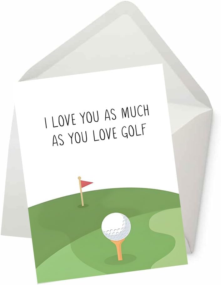 PICTURE THIS PRINTS I Love you as much as you love golf, Funny Golf Card, for Birthday, Father's Day, Anniversary, Thank You, Humorous Card for Wife Husband Mom Dad Him Her, 5x7 inches