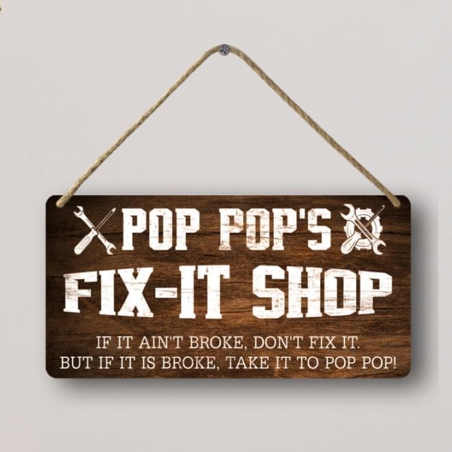 Pop Pops Gifts Pop Pop Gifts Vintage Pop Pop's Fix-It Shop If It Ain't Broke Don't Fix It But If It Is Broke Take It To Pop Pop Decor Hanging Wood Sign Home Decor Gift For Grandpa 12x 6 In