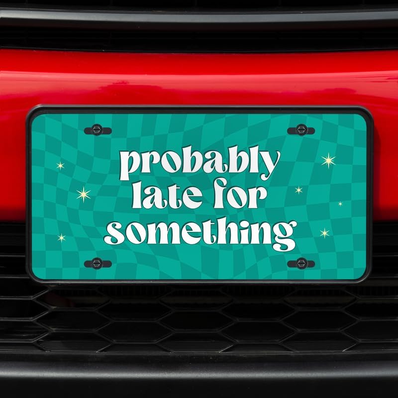 Unique Vanity License Plates | 16 Individual Designs | 3 Sizes (Automobile, Golf Cart, Motorcycle/Bike) | Made in U.S.A. | Custom Car Tags (Probably Late, Standard (12" x 6"))