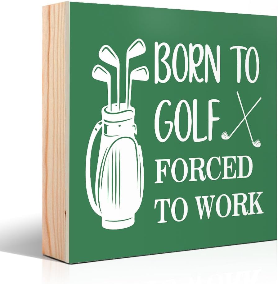 Born To Golf Forced To Work Wooden Box Sign, Funny Golf Lover Gifts for Women Men Golfers Fans Friends Brother Husband Son, Thank you Birthday Gifts for Men Dad Uncle Mentor Boss Colleague