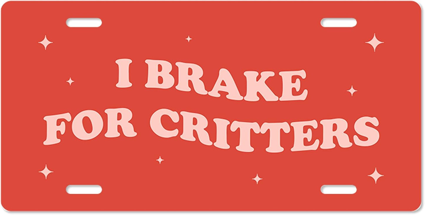 Unique Vanity License Plates | 16 Individual Designs | 3 Sizes (Automobile, Golf Cart, Motorcycle/Bike) | Made in U.S.A. | Custom Car Tags (I Brake for Critters, Standard (12" x 6"))