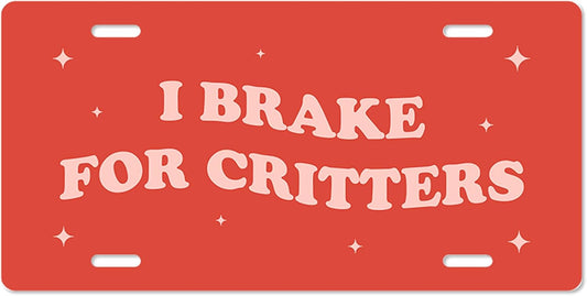 Unique Vanity License Plates | 16 Individual Designs | 3 Sizes (Automobile, Golf Cart, Motorcycle/Bike) | Made in U.S.A. | Custom Car Tags (I Brake for Critters, Standard (12" x 6"))