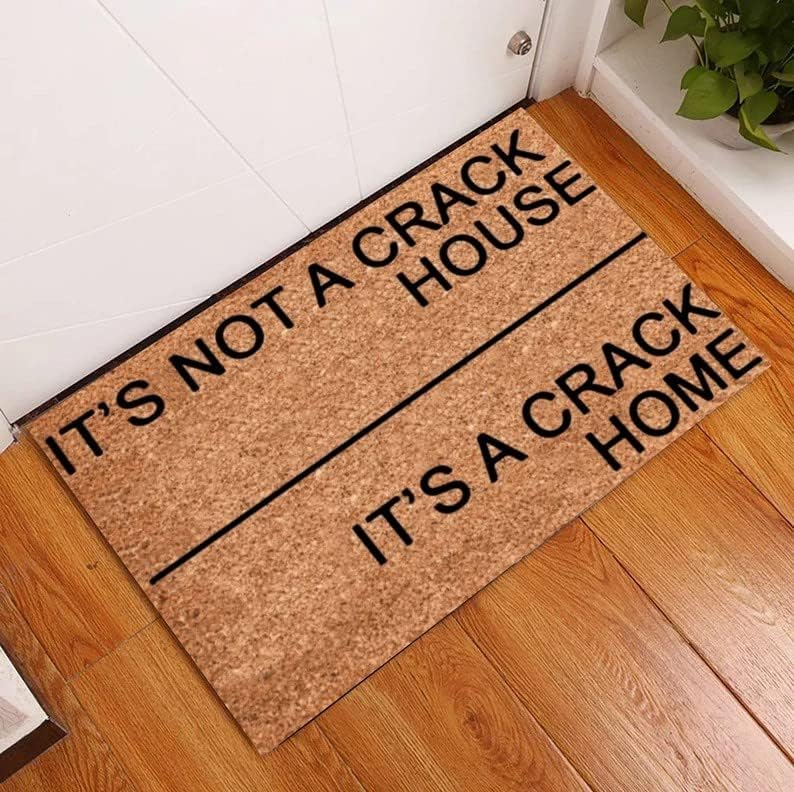 It's Not A Crack House - It's A Crack Home Non Slip Rugs Soft Bath Rugs for Indoor Entrance Floor Door Mat Dries Quickly Kitchen Mat Natural Durable Easy to Maintain Bath Mat 18x30 inch