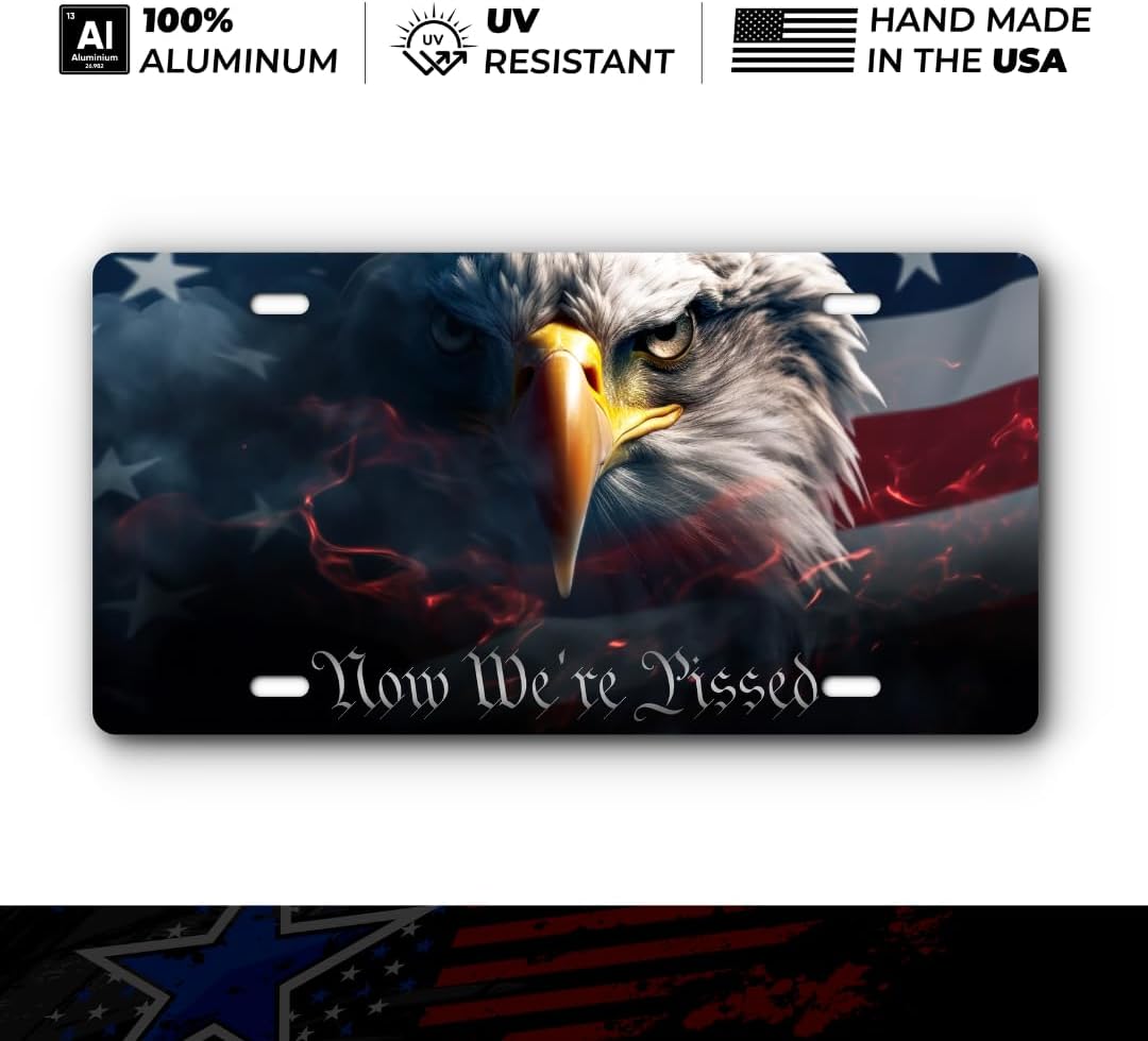Patriotic Vanity Aluminum License Plate for Front of Trucks and Cars - Made in The USA - Universal Fit (We are Pissed)