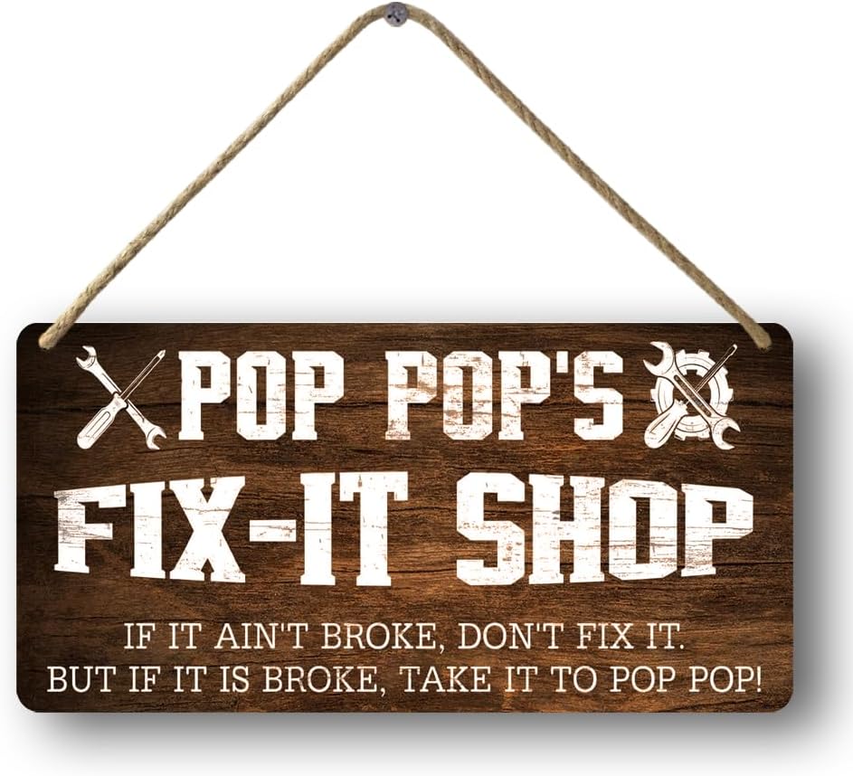Pop Pops Gifts Pop Pop Gifts Vintage Pop Pop's Fix-It Shop If It Ain't Broke Don't Fix It But If It Is Broke Take It To Pop Pop Decor Hanging Wood Sign Home Decor Gift For Grandpa 12x 6 In
