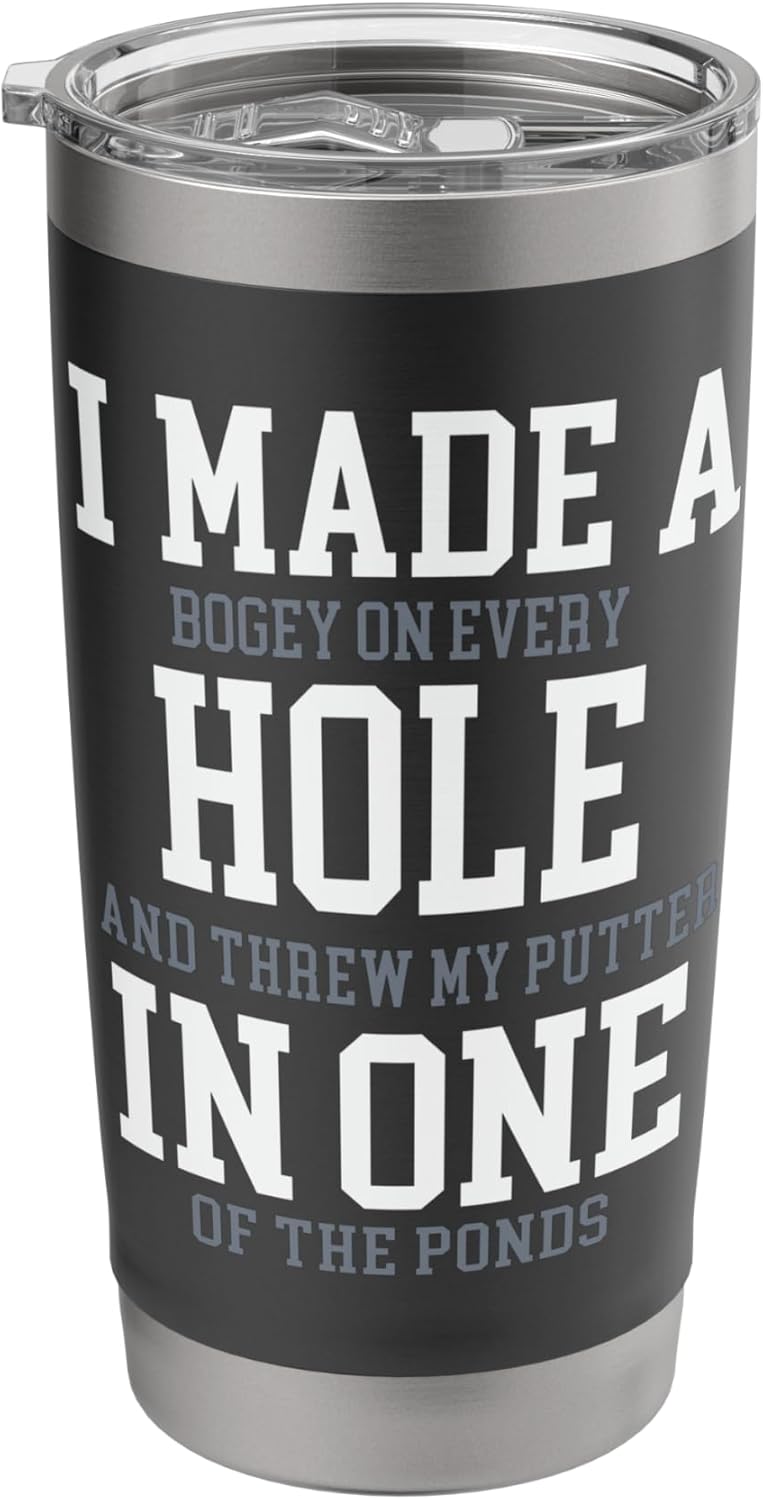 I Made A Hole In One Joke - Golfer Golf Lover Golfing Stainless Steel Insulated Tumbler