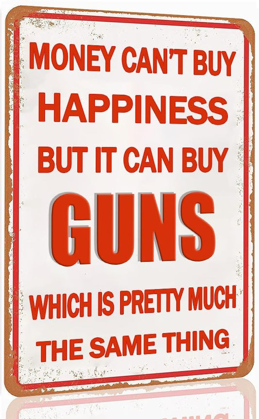 Funny Tin Signs Gun Stuff Accessories For Men Man Cave Decor Man Cave Gifts For Men Hunting Gifts For Room Accessories Money Can't Buy Happiness But It Can Buy Guns 12 X 8 Inches