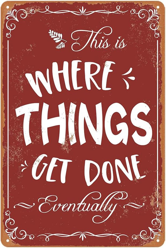 Funny Metal Garage Sign - Mechanic Shop Accessories - Man Cave Decor - Vintage 'Where Things Get Done' - 8x12 Inch