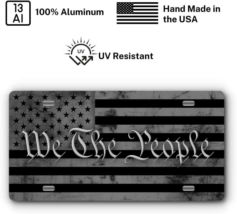 Patriotic Vanity Aluminum License Plate for Front of Trucks and Cars - Made in The USA - Universal Fit (We The People B&W)