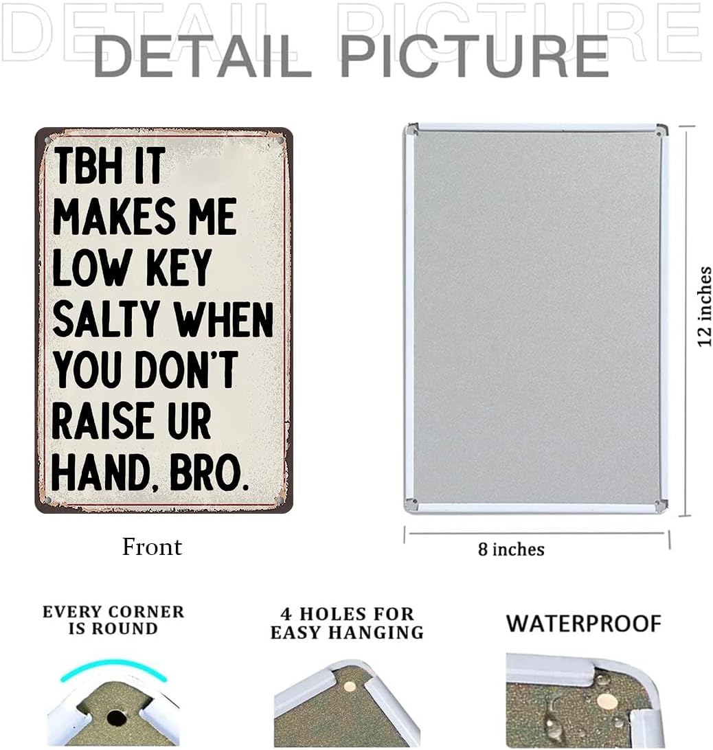 Funny Classroom Decor Tin Sign - TBH It Makes Me Low Key Salty When You Don’t Raise Your Hand - English Teacher Wall Art 8x12 Inch