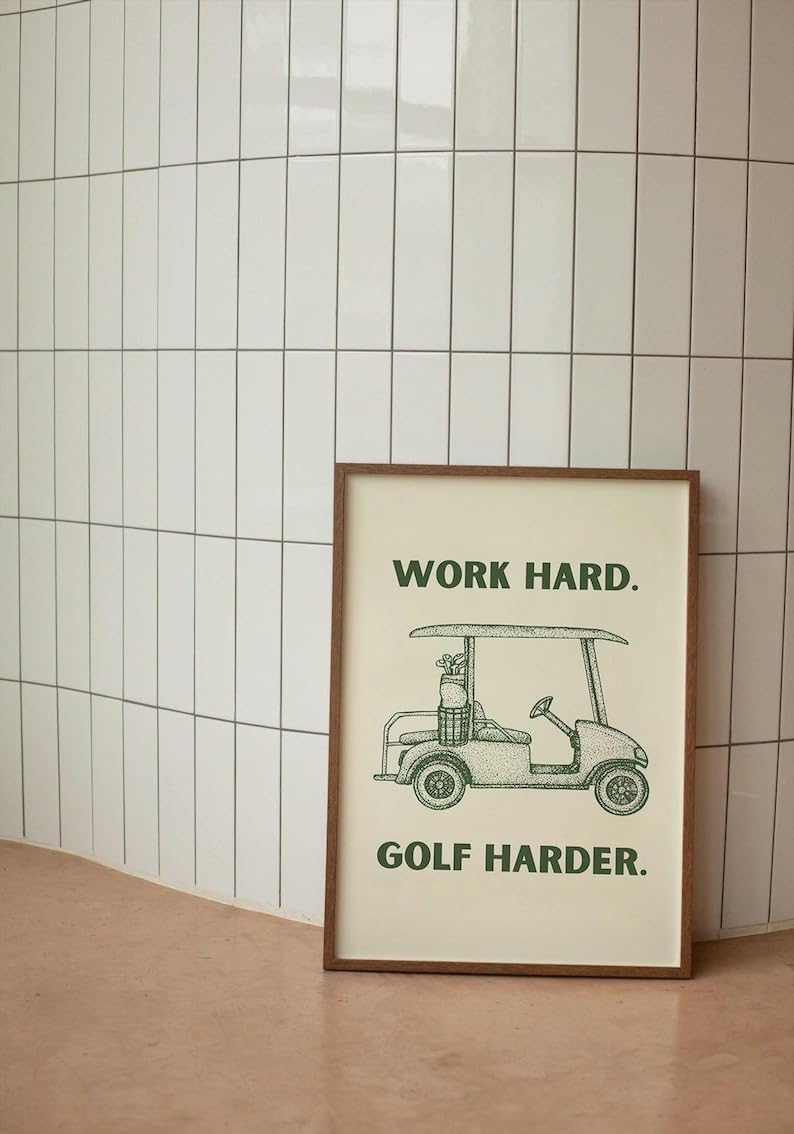 Work Hard Golf Harder Print, Golf Cart Wall Art, Golf Course Poster, Trendy Sports Decor, Green Golf Prints, Unique Gifts for Golfers, Gift for Him, Modern Home Art (Unframed) (24x36)