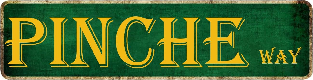 Man Cave Decor Pinche Way Street Tin Sign - Mexican Dad Gifts, Funny Signs, Metal Bar Wall Art, Accessories, Garage Decor for Men - 4x16 Inch