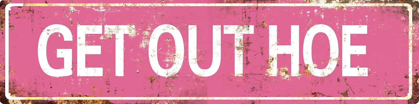 AWISZZZ Vintage Metal Tin Sign Retro Getout Hoe Signs Stylish Wall Art Plaques for Home Decor Bathroom Kitchen House and Gothic Wall Decor or as a Unique Poster 16x4 in