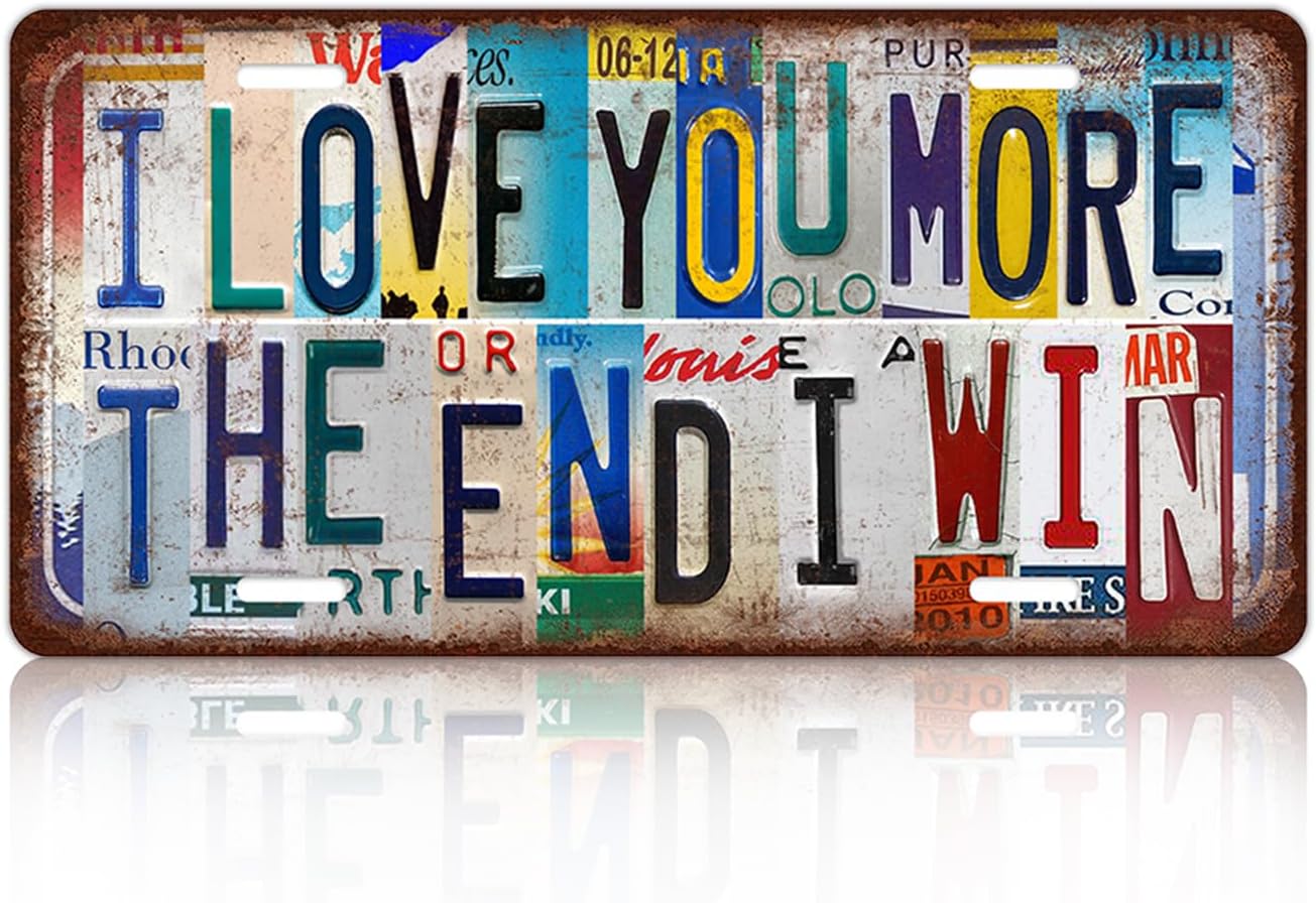 Vintage License Plate Wall Decor I Love You More The End I Win Metal Tin Sign For Bar Home 12 x 6 Inches