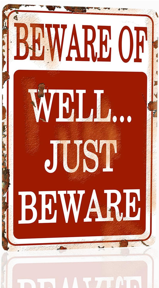 Beware Of Well Just Beware Garage Decor For Men Funny Metal Signs For Outside Warning Tin Signs Vintage Funny Man Cave Decor Warning Sign Retro 8x12 Inch