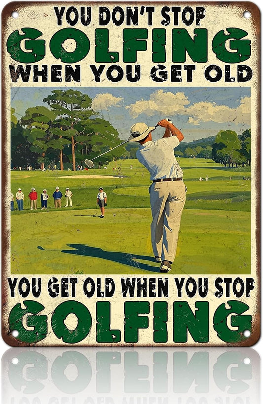 Funny Golf Tin Sign 12x16 Inch Golfing Metal Tin Sign You Get Old When You Stop Golfing Sign Home Kitchen Garden Restaurant Man Cave Wall Decor