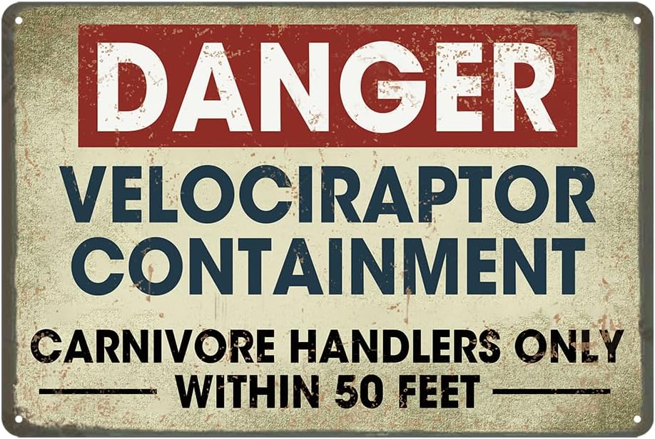 Danger Velociraptor Containment Carnivore Handlers Only Within 50 Feet Metal Tin Signs Warning Sign Dinosaur Park Poster 8x12 Inch