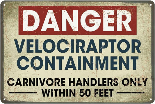 Danger Velociraptor Containment Carnivore Handlers Only Within 50 Feet Metal Tin Signs Warning Sign Dinosaur Park Poster 8x12 Inch