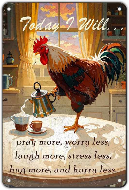 Chicken Sign Rooster Kitchen Decor Today I Will Pry More Worry Less Metal Sign Poster 12x8 Inch Home Kitchen Offce Cafe Coffee Are Farm Wall Decor