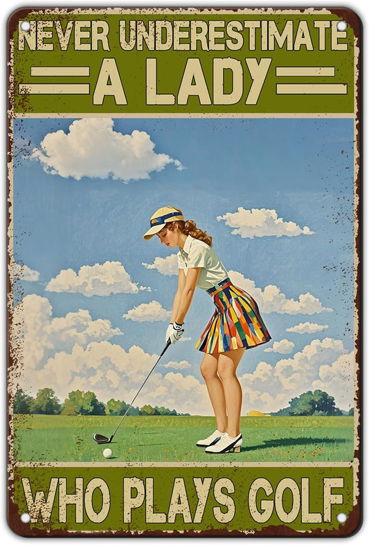 Golf Vintage Tin Sign Metal Sign Never Underestimate A Lady Who Plays Golf Iron Painting Vintage Wall Decoration Poster For Home Club Man Cave Sign 8x12 Inch