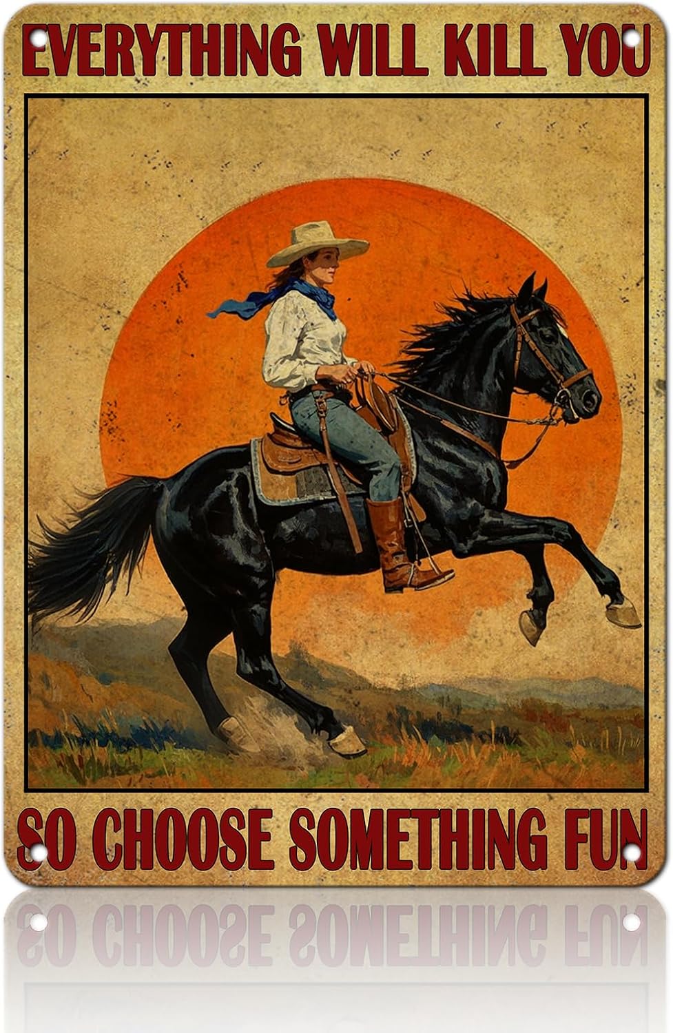 Funny Western Cowboy Metal Tin Sign 12x16 Inch Everything Will Kill You So Choose Something Vintage Western Cowboy Tin Sign Home Kitchen Garden Restaurant Man Cave Wall Decor
