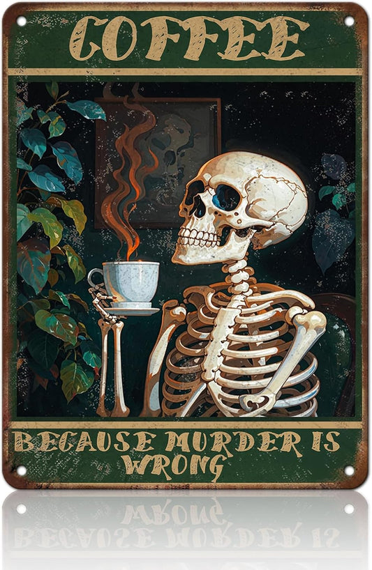 Vintage Coffee Skull Tin Sign Skeleton Old Fashioned Because Murder Is Wrong Metal Tin Sign Poster 12x16 Inch Home Restaurant Coffee Shop Wall Decor