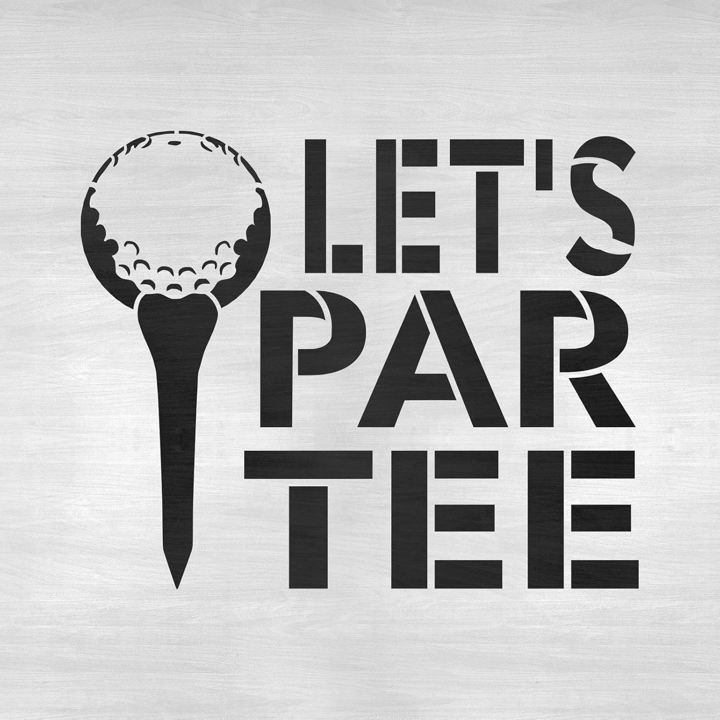 Lets Par Tee Golf Stencil - Lets Stencil, Ideal for Crafting Witty and Whimsical Art