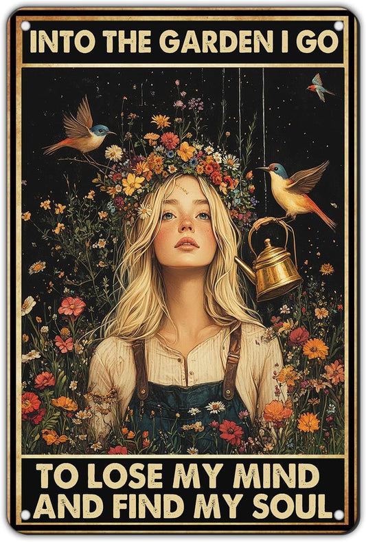 Vintage Tin Sign Metal Sign Into The Garden I Go to Lose My Mind and Find My Soul Metal Sign Iron Painting Retro Wall Decor Poster for Home Garden Kitchen Sign 8x12 Inch