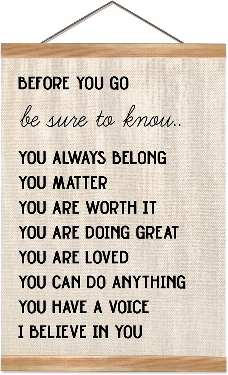 ZTGDA Inspirational Quote Hanging Wall Decor Poster, Before You Go Be Sure to Know Poster, Positive Affirmation Wall Art Decor for Kids Room Classroom Home Office