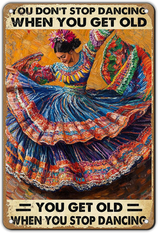 Vintage Tin Metal Poster Sign Mexican Dancing You Don't Stop Dancing When You Get Old Retro Wall Art Decor Iron Painting for Home Kitchen Cafe Pub 8x12 Inch