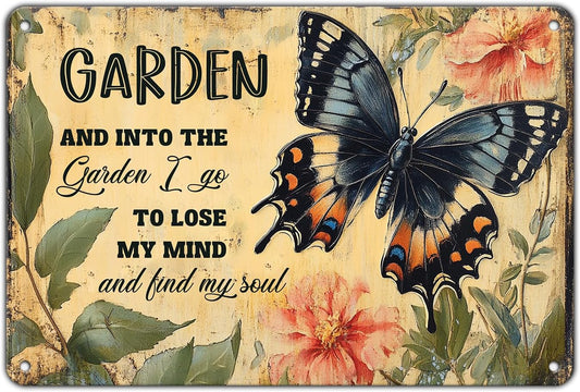 Funny Garden Metal Sign And Into The Garden I Go To Lose My Mind and Find My Soul Butterfly Poster for Farmhouse Home Kitchen 8x12 Inch