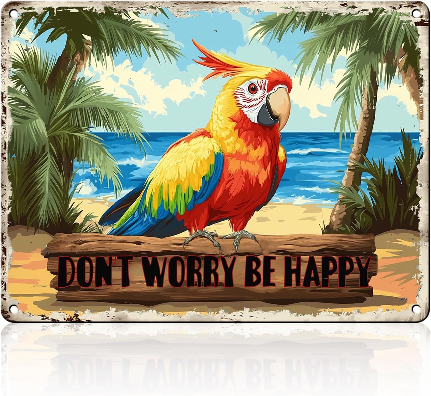 Creative Vintage Tin Metal Sign Don'T Worry Be Happy The Beach Parrot Iron Sign For Friend Porch Backyard Bar Outdoor Patio 12x16 Inch