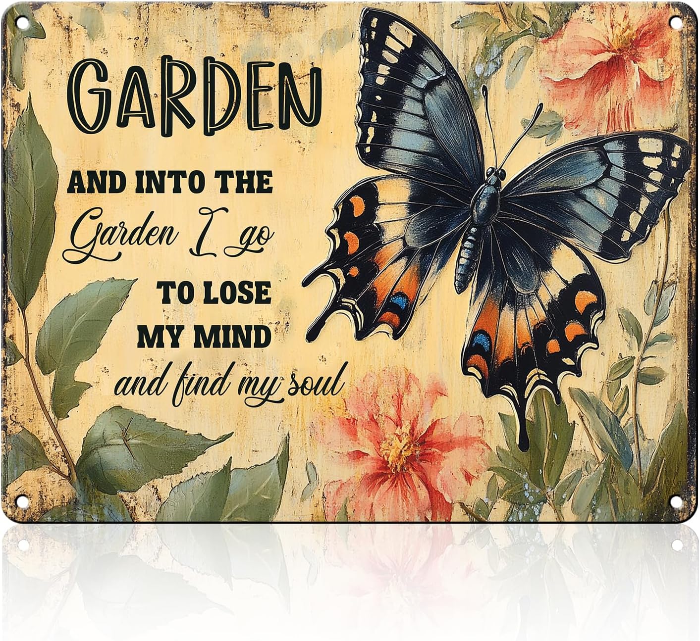 Funny Garden Metal Sign And Into The Garden I Go To Lose My Mind and Find My Soul Butterfly Poster for Farmhouse Home Kitchen 12x16 Inch