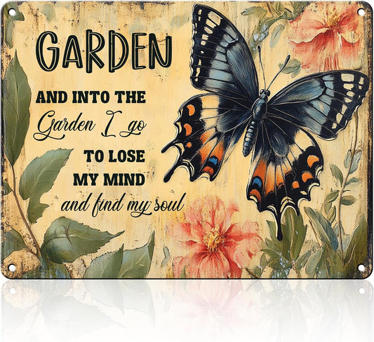 Funny Garden Metal Sign And Into The Garden I Go To Lose My Mind and Find My Soul Butterfly Poster for Farmhouse Home Kitchen 12x16 Inch