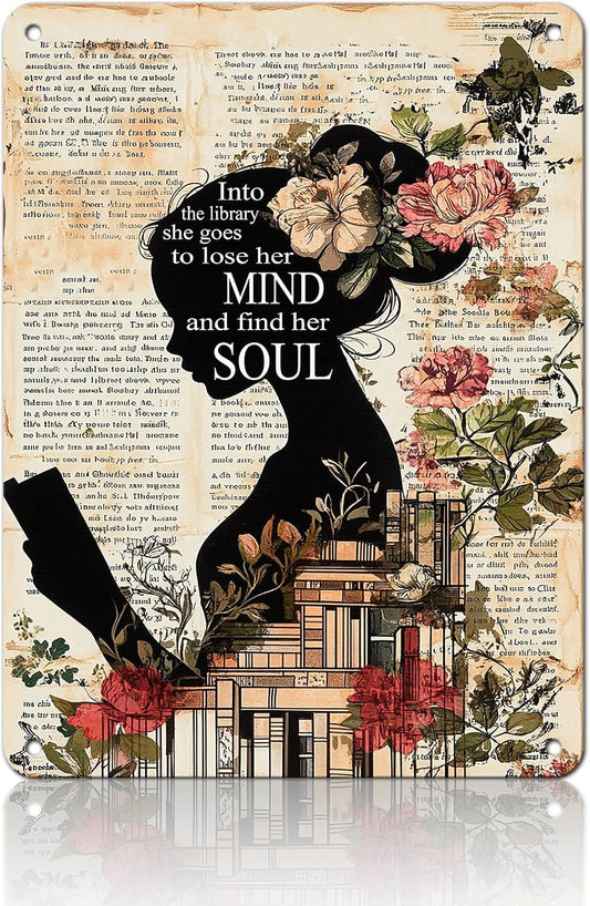 Girl Reading Book Vintage Metal Iron Tin Sign Into The Library She Goes To Lose Her Mind And Find Her Soul Retro Wall Decor Poster Home School Library Coffee Shop Club 12x16 Inch
